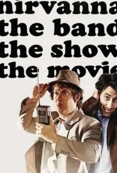 Nirvanna the Band the Show the Movie Türkçe Dublaj İzle